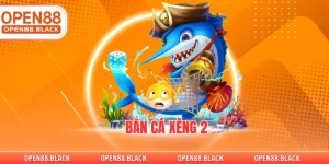 Bắn Cá Xèng 2 Tại Nhà Cái OPEN88 Đẳng Cấp 2026