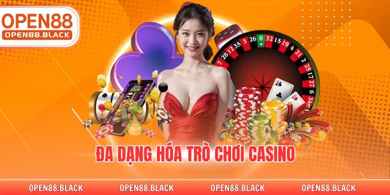 Đa dạng hóa trò chơi casino